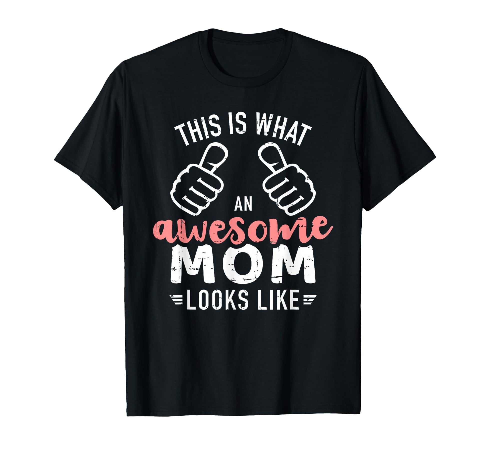 This Is What Awesome Mom Looks T-Shirt - Fun Novelty Design for Adults - T-Shirt, Sweatshirt, Hoodie