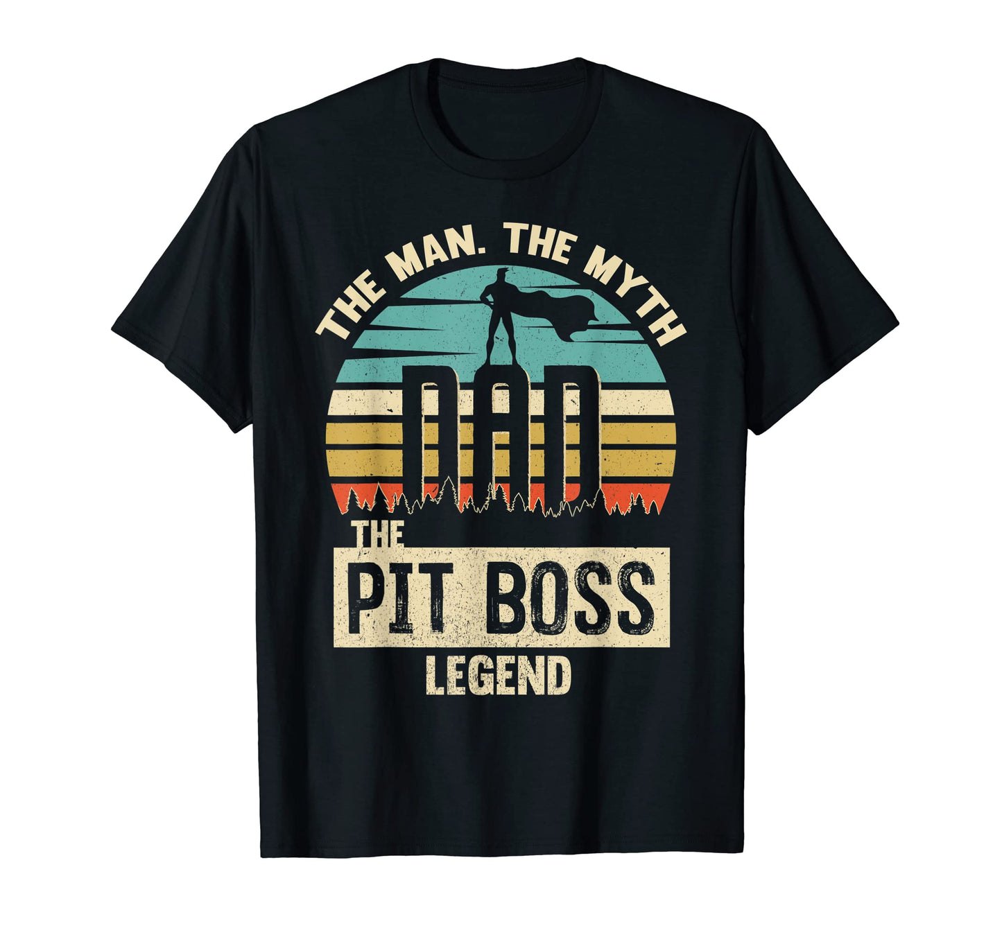 Mens Myth Legend Dad Pit Boss T-Shirt - Aesthetic Graphic Unisex - T-Shirt, Sweatshirt, Hoodie