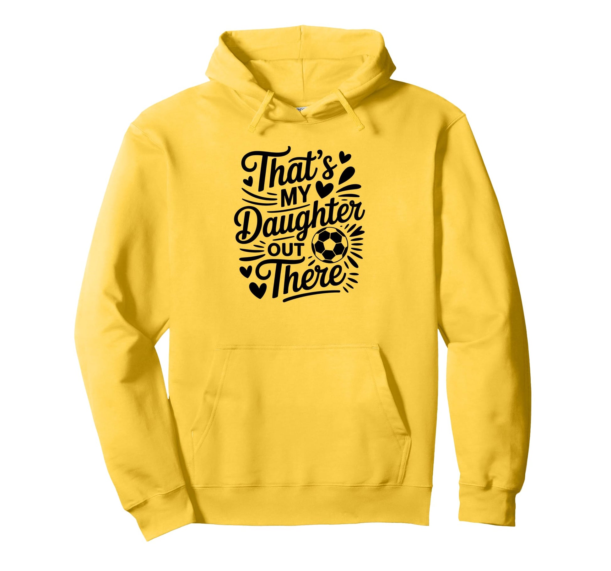 Thats My Daughter Out There Soccer Mom Hoodie - Unique Graphic Men Women - T-Shirt, Sweatshirt, Hoodie