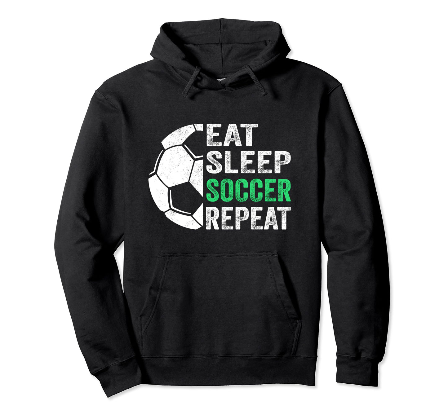 Eat Sleep Soccer Repeat Hoodie - Unique Graphic Men Women - T-Shirt, Sweatshirt, Hoodie