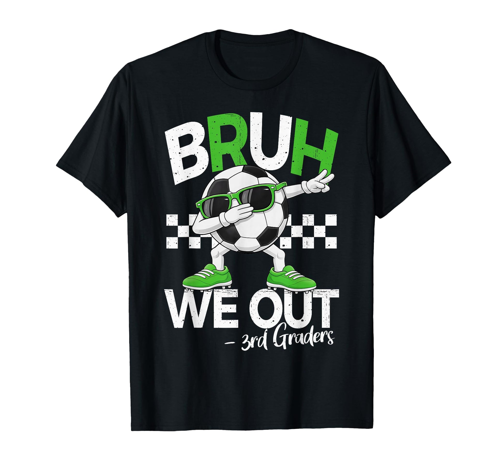 Bruh We Out 3Rd Grade Dabbing Last Day T-Shirt - Graphic Print Men Women - T-Shirt, Sweatshirt, Hoodie