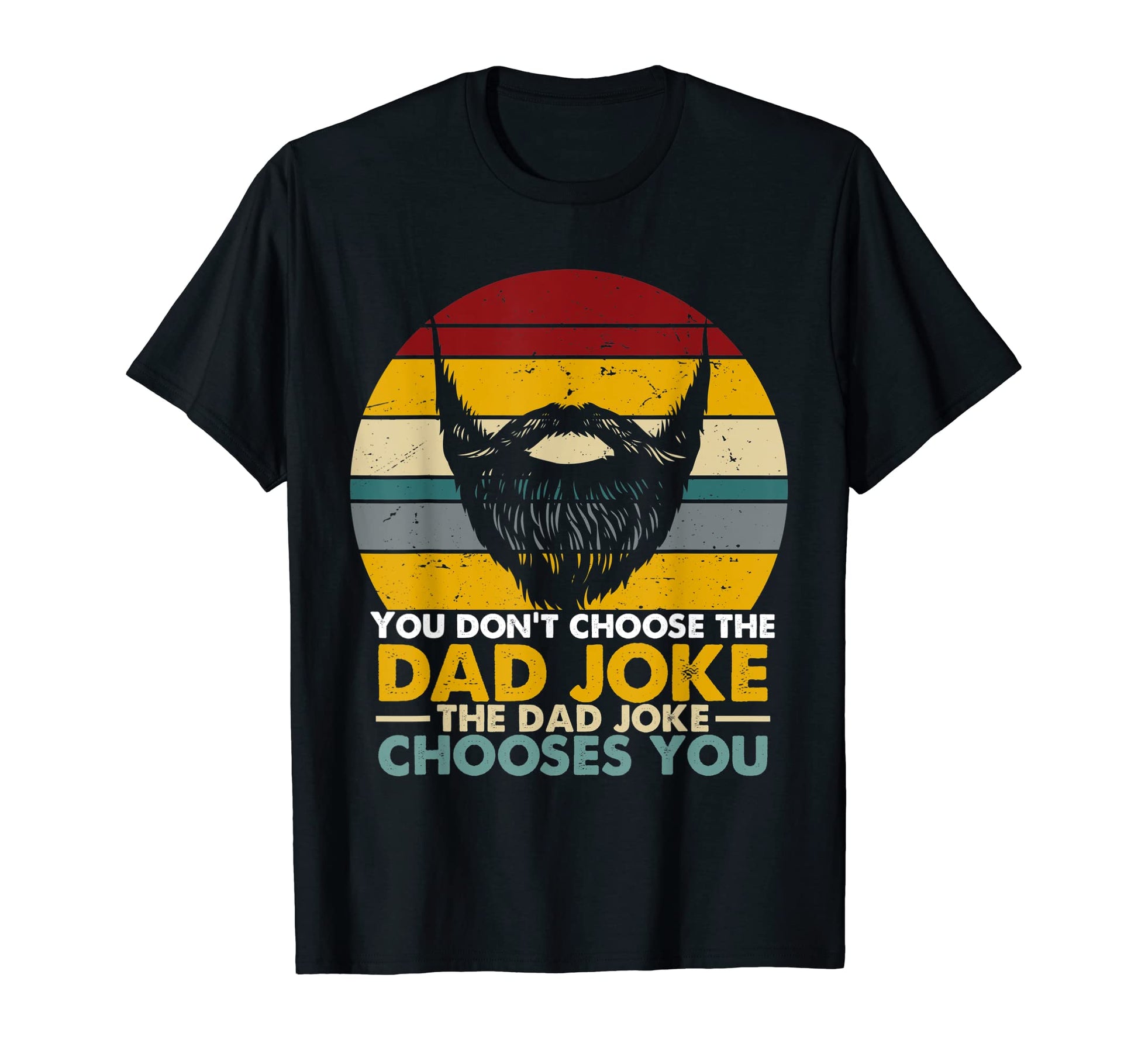 Mens You Dont Choose Dad Joke Dad Joke T-Shirt - Aesthetic Graphic Unisex - T-Shirt, Sweatshirt, Hoodie