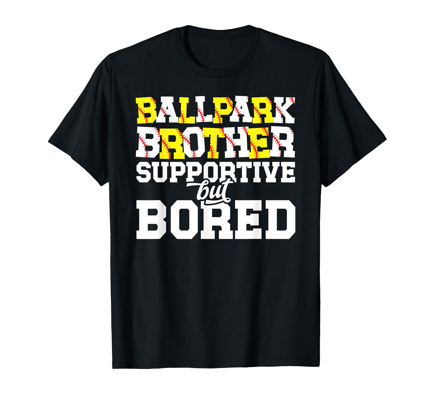Ballpark Brother Supportive Softball T-Shirt - Novelty Apparel Men Women - T-Shirt, Sweatshirt, Hoodie