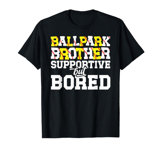 Ballpark Brother Supportive Softball T-Shirt - Novelty Apparel Men Women - T-Shirt, Sweatshirt, Hoodie