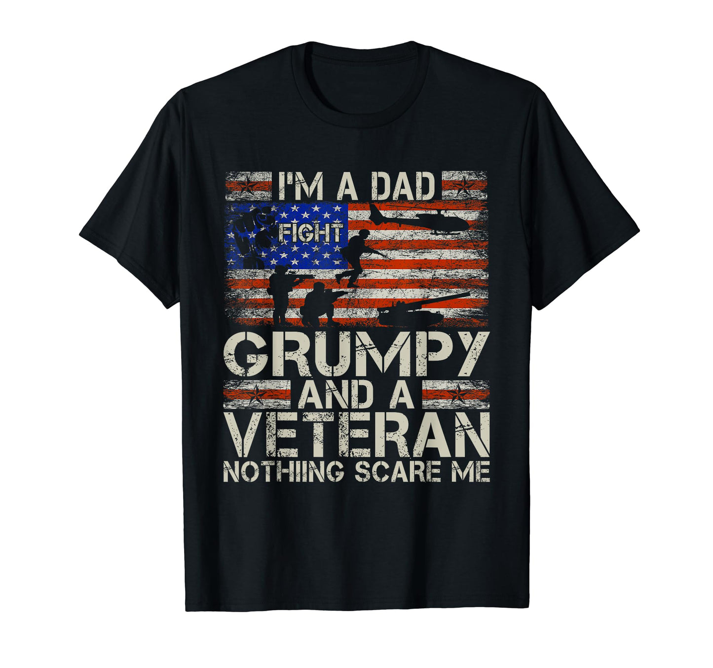 Im Dad Grumpy And Veteran Funny Dad Papa T-Shirt - Graphic Print Men Women - T-Shirt, Sweatshirt, Hoodie