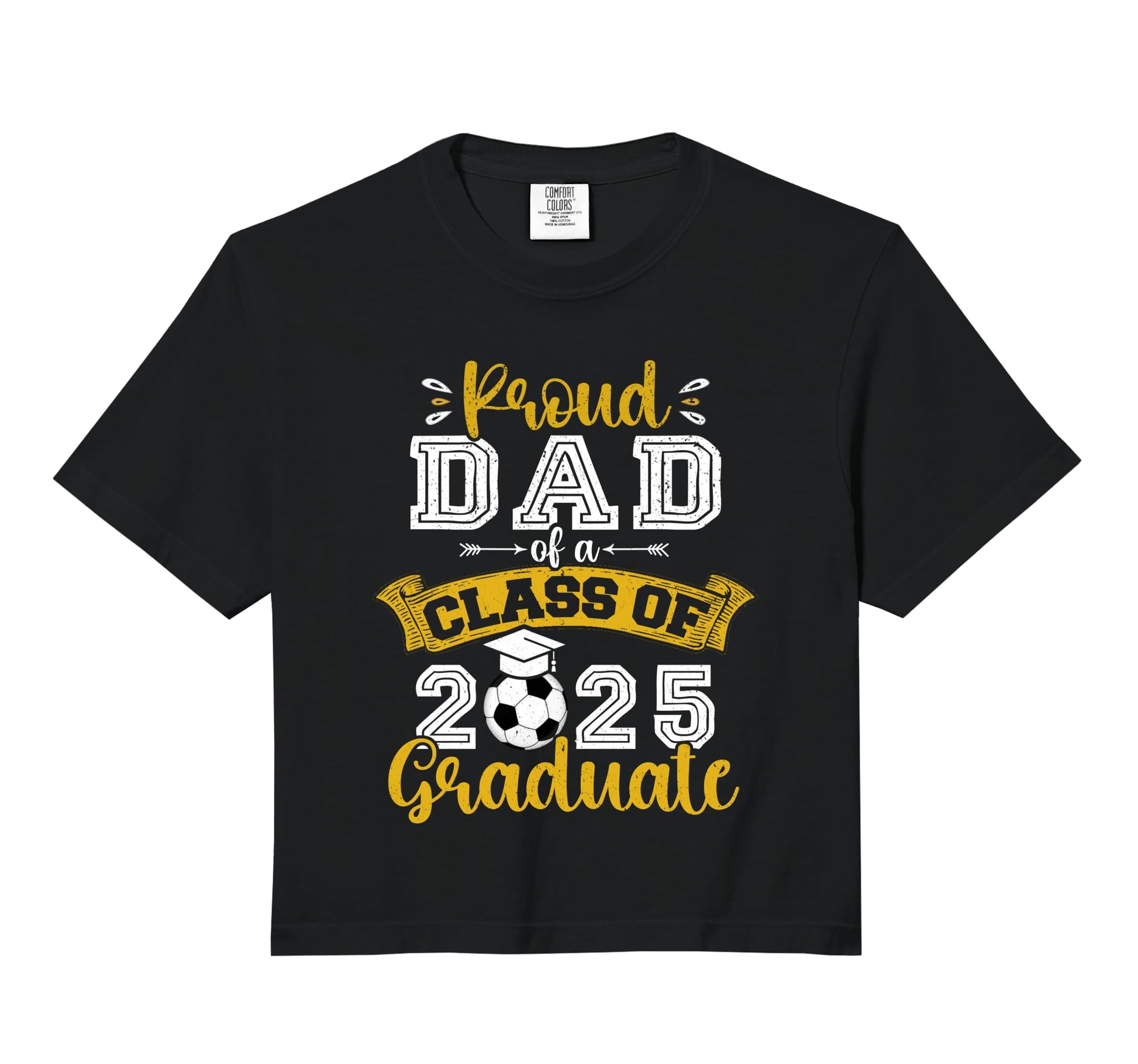 Proud Dad Class 2025 Graduate Soccer T-Shirt - Novelty Apparel for Adults - T-Shirt, Sweatshirt, Hoodie