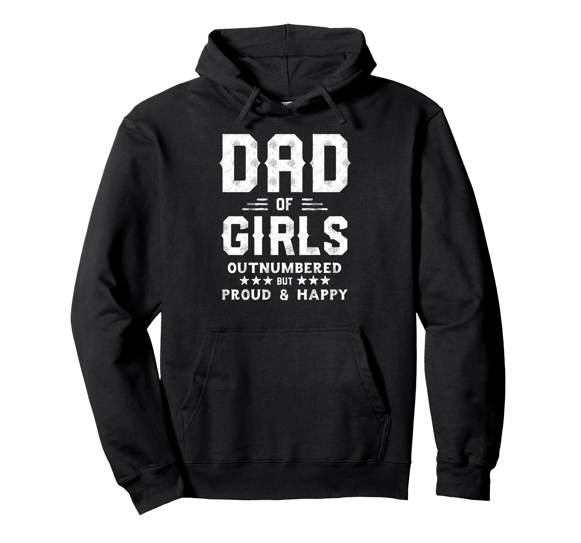 Dad Outnumbered But Proud Father Shirts Hoodie - Graphic Print Men Women - T-Shirt, Sweatshirt, Hoodie