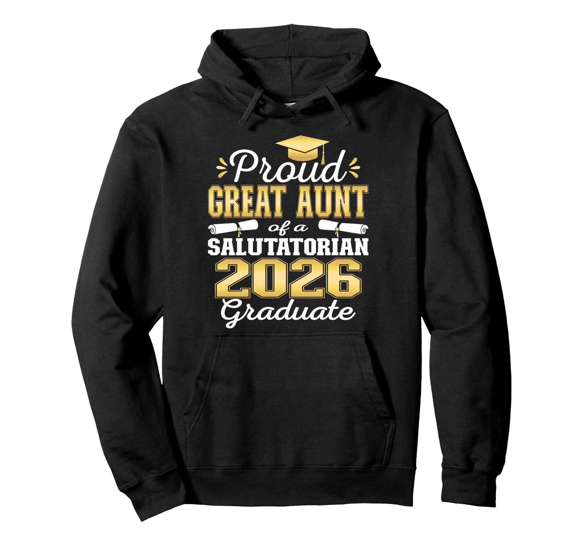 Proud Great Aunt 2026 Salutatorian Graduate Hoodie - Trendy Graphic Unisex - T-Shirt, Sweatshirt, Hoodie