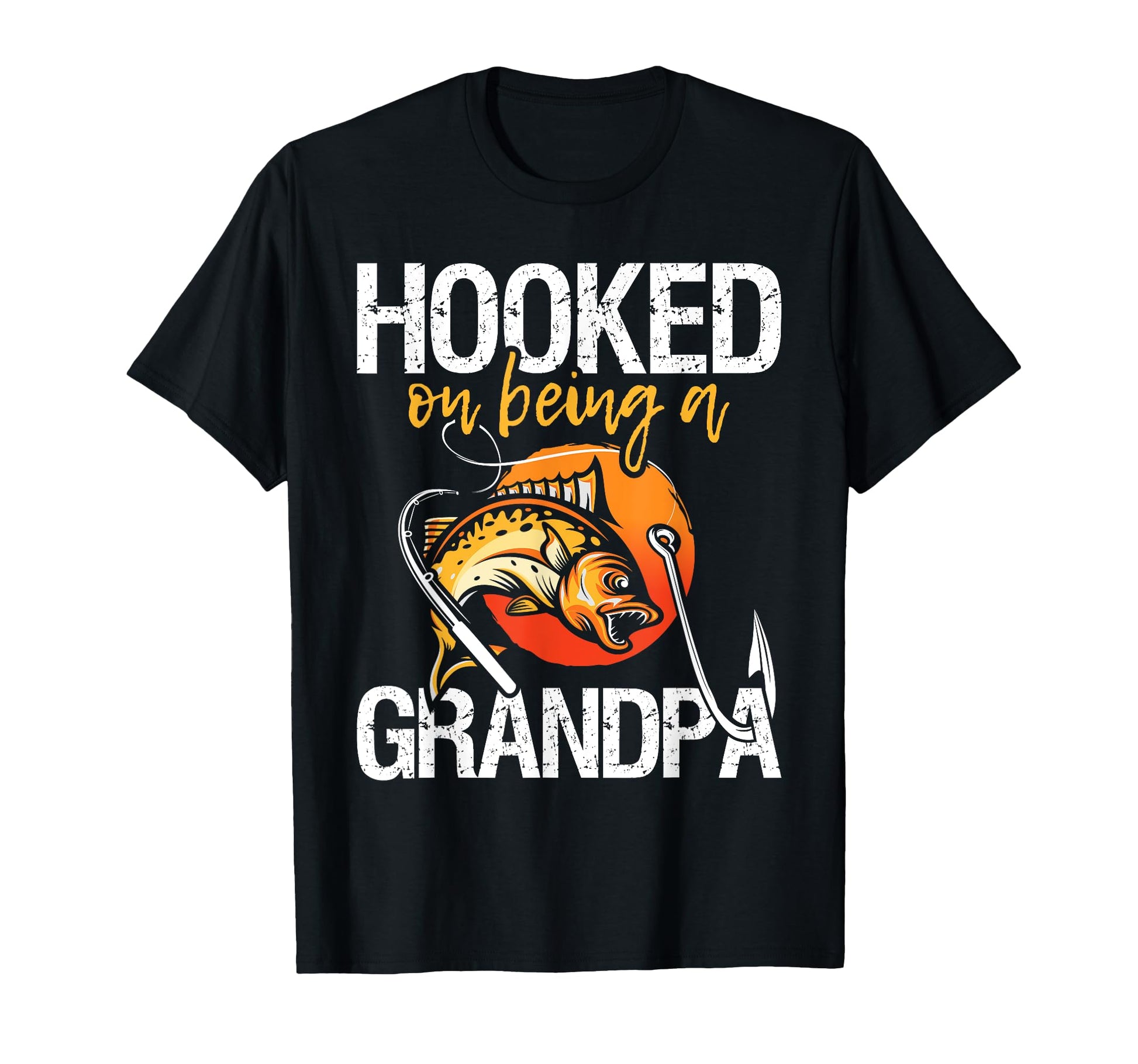 Hooked Being Grandpa Granddad Papa T-Shirt - Unique Graphic for Adults - T-Shirt, Sweatshirt, Hoodie
