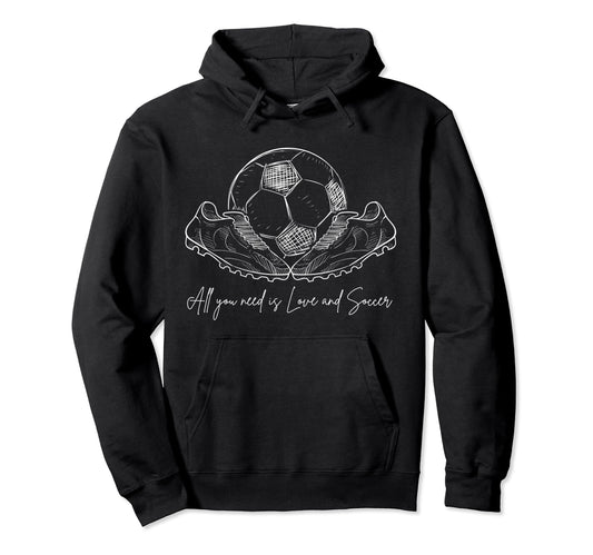 All You Need Is Love And Soccer Hoodie - Aesthetic Graphic for Adults - T-Shirt, Sweatshirt, Hoodie