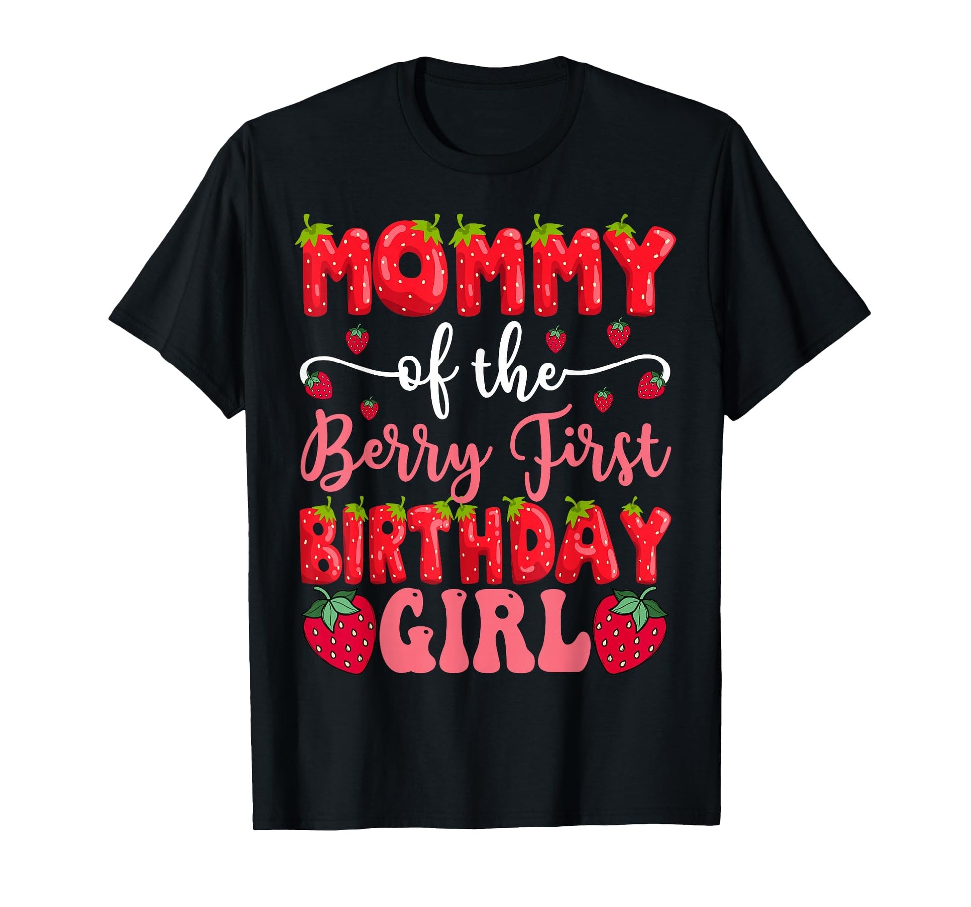 Mommy Berry First Birthday Strawberry T-Shirt - Graphic Print for Adults - T-Shirt, Sweatshirt, Hoodie