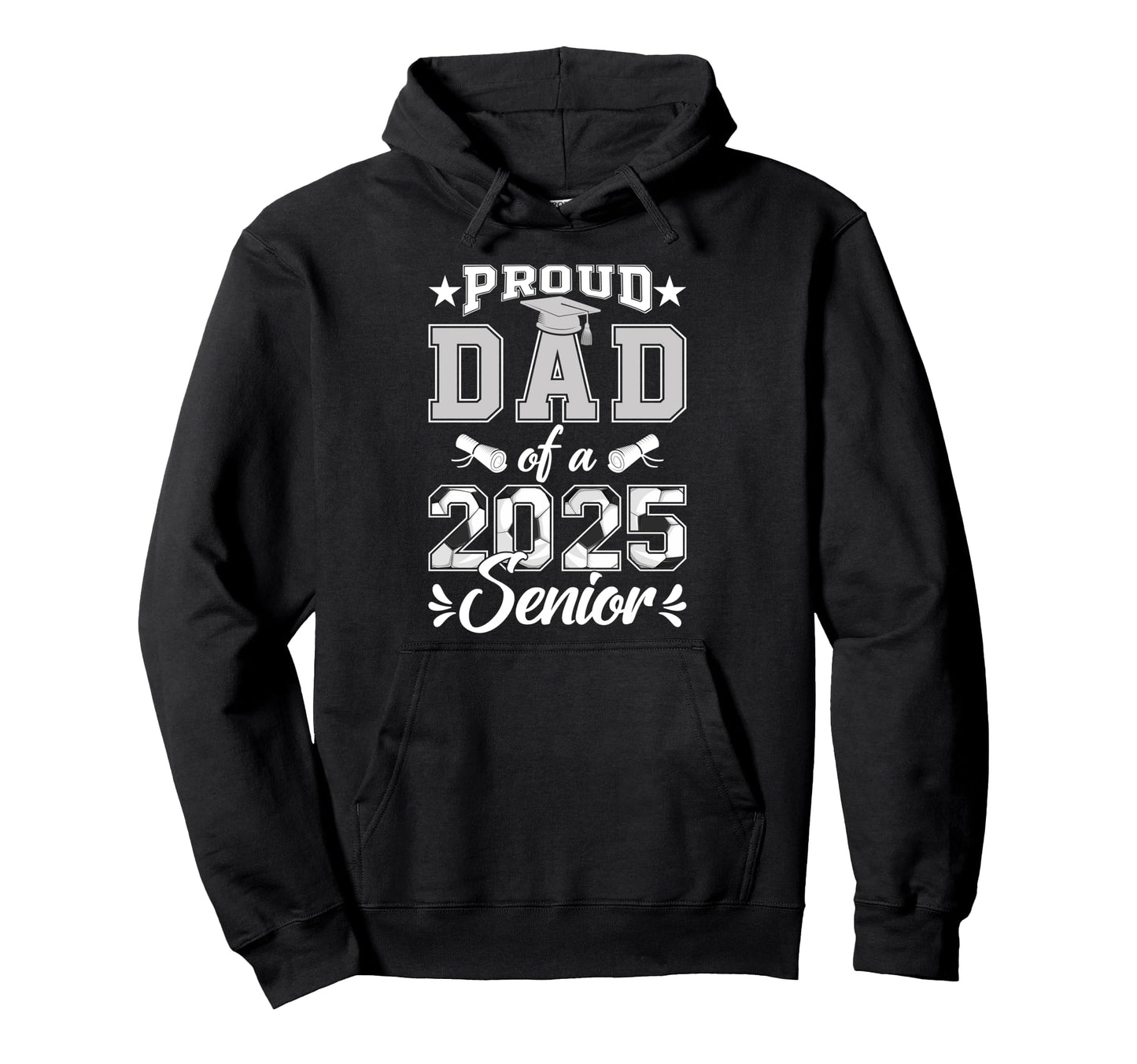 Proud Dad 2025 Senior Soccer Class Hoodie - Fun Novelty Design for Adults - T-Shirt, Sweatshirt, Hoodie