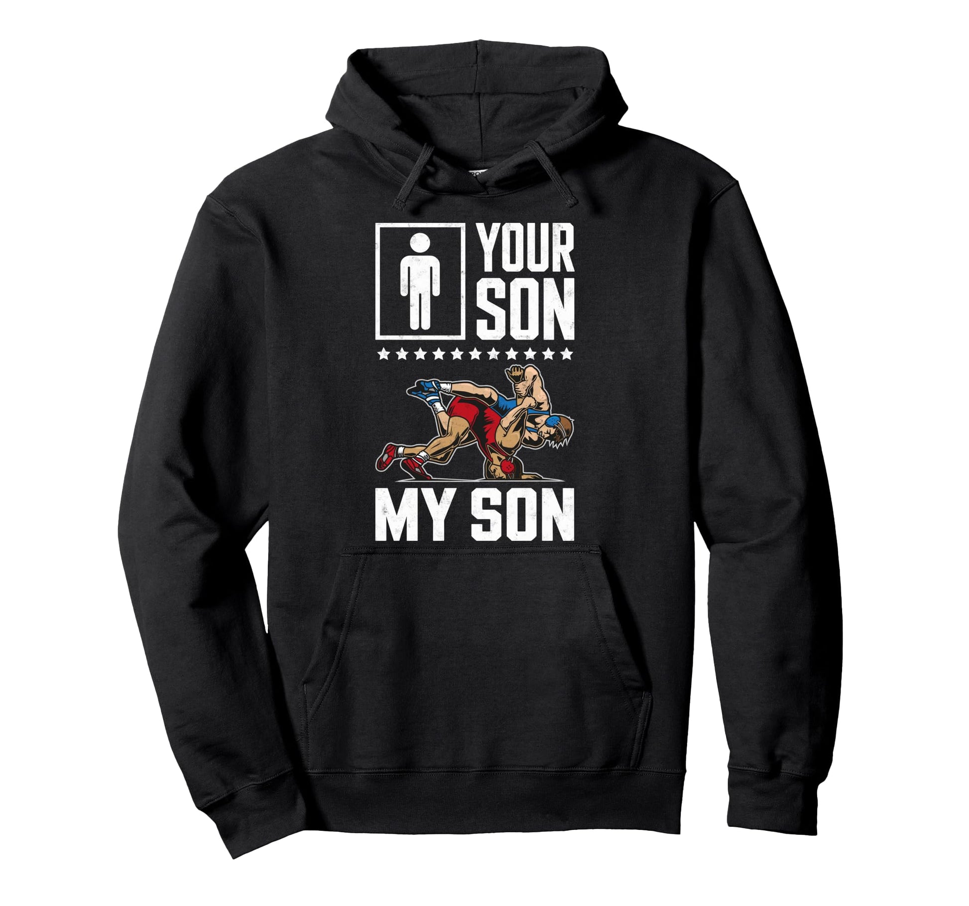 Funny Wrestling Mom Dad Your Son My Son Hoodie - Unique Graphic Unisex - T-Shirt, Sweatshirt, Hoodie