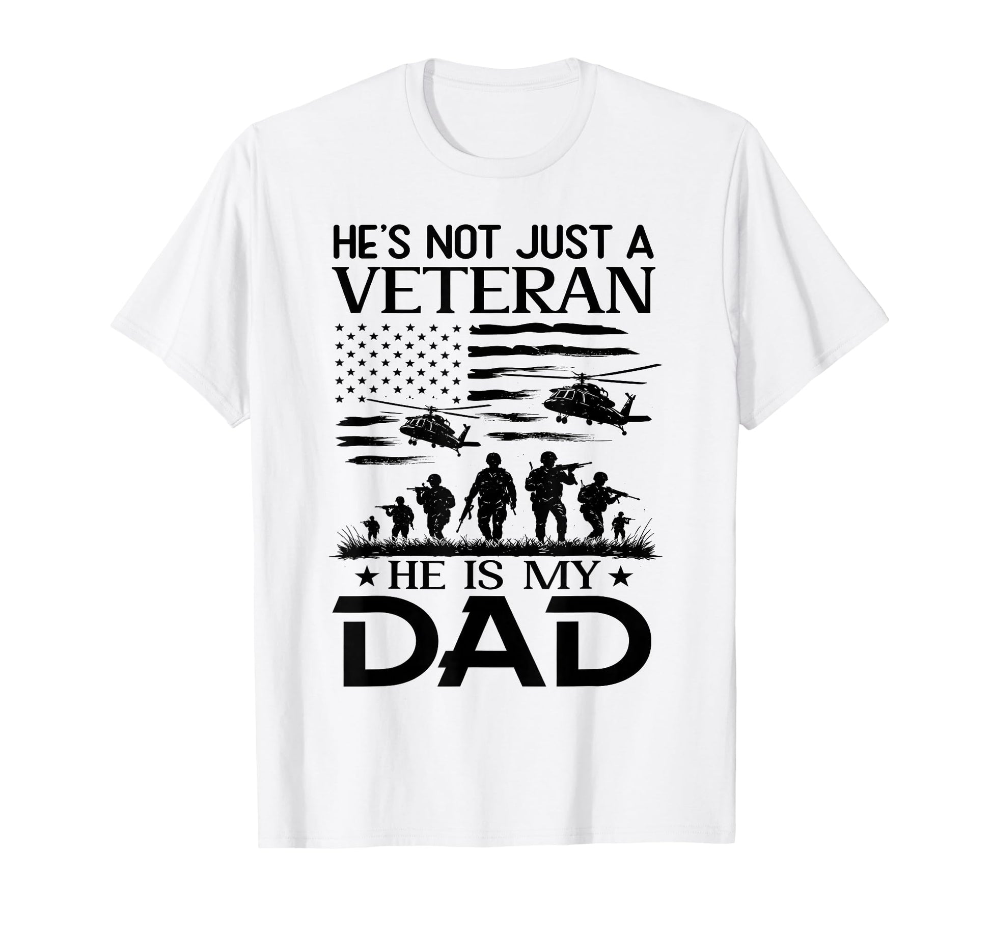 He Not Just Veteran Hes My Dad Us T-Shirt - Minimalist Print for Adults - T-Shirt, Sweatshirt, Hoodie