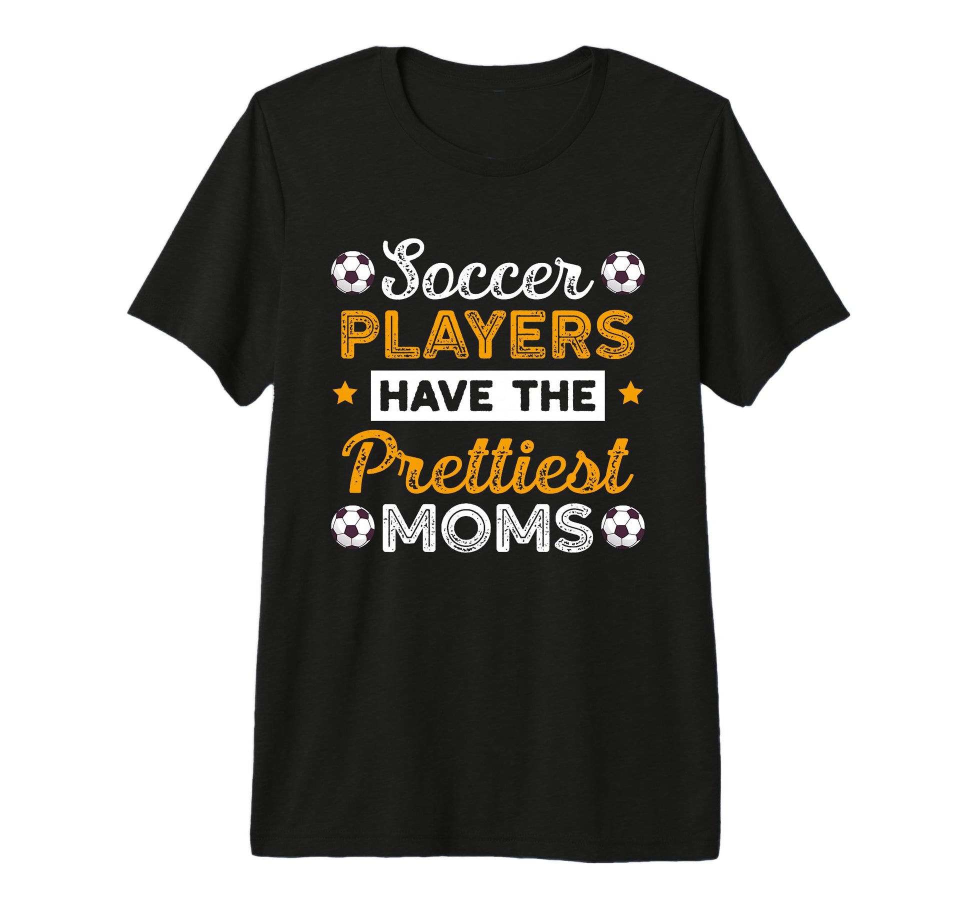 Soccer Players Have Prettiest Moms T-Shirt - Trendy Graphic for Adults - T-Shirt, Sweatshirt, Hoodie