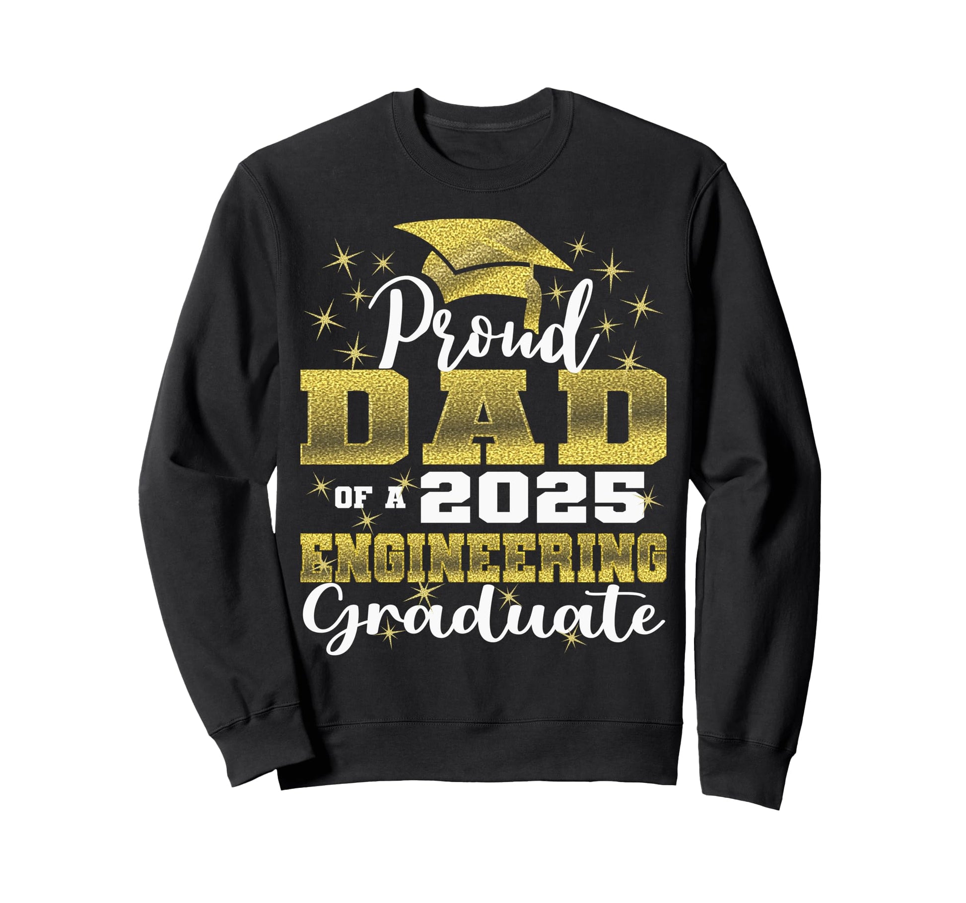 Super Proud Dad 2025 Engineering Sweatshirt - Trendy Graphic Unisex - T-Shirt, Sweatshirt, Hoodie