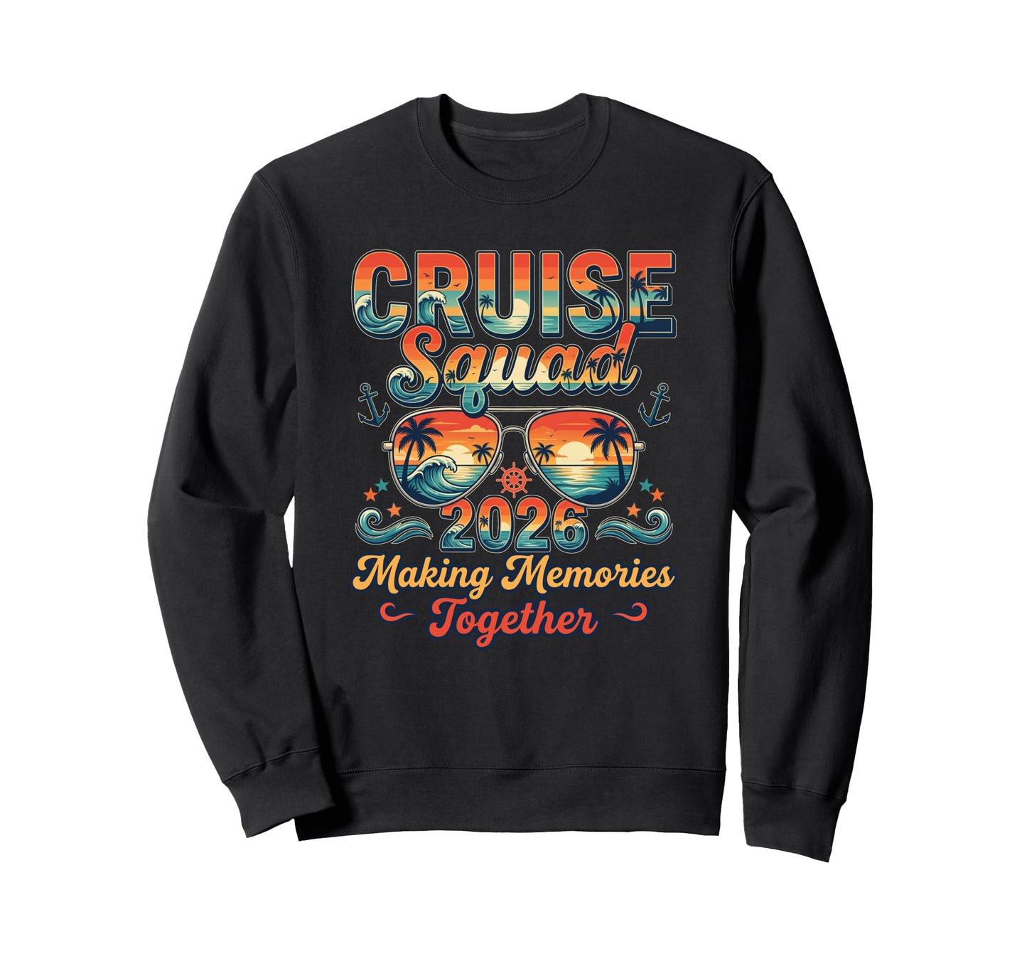 Cruise Squad 2026 Friend Family Sweatshirt - Aesthetic Graphic Men Women - T-Shirt, Sweatshirt, Hoodie