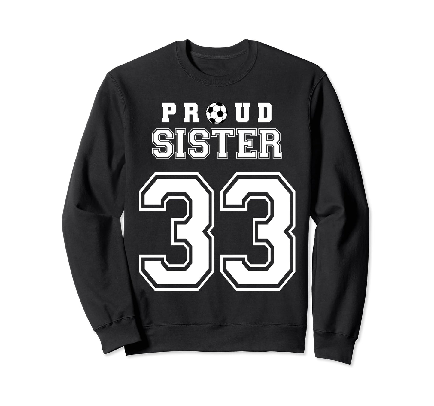 Number 33 Custom Proud Soccer Sweatshirt - Unique Graphic for Adults - T-Shirt, Sweatshirt, Hoodie