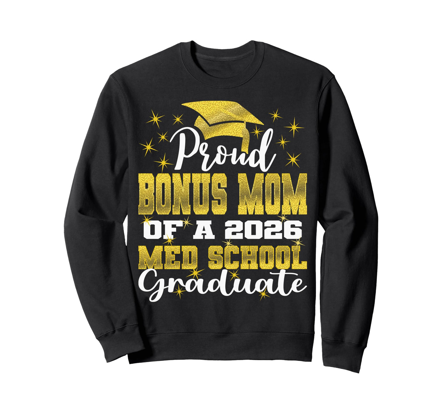 Proud Bonus Mom 2026 Class Med School Sweatshirt - Streetwear Style Unisex - T-Shirt, Sweatshirt, Hoodie