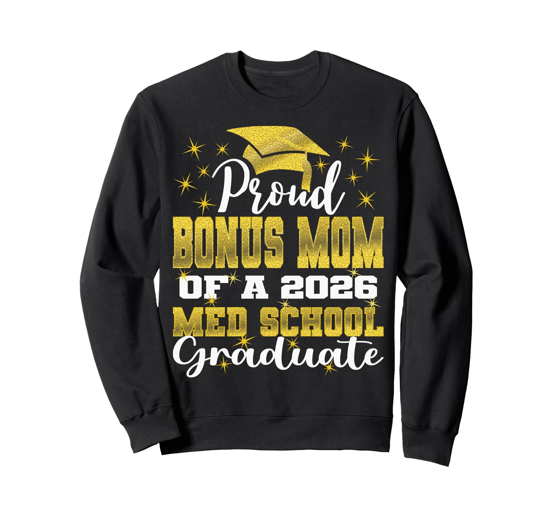 Proud Bonus Mom 2026 Class Med School Sweatshirt - Streetwear Style Unisex - T-Shirt, Sweatshirt, Hoodie