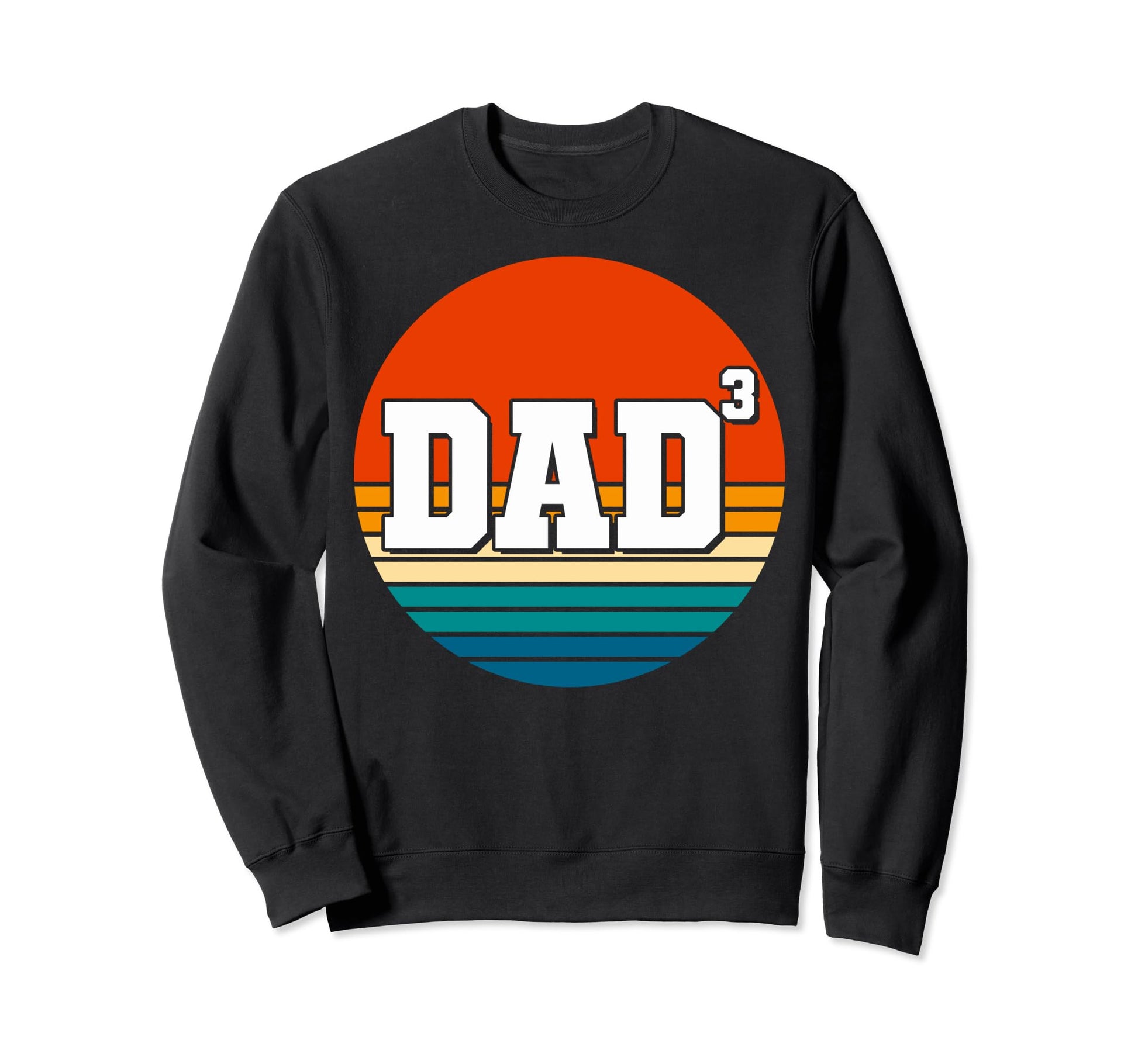 Dad3 Dad Three Dad 3 Dad Cubed Sweatshirt - Fun Novelty Design Men Women - T-Shirt, Sweatshirt, Hoodie