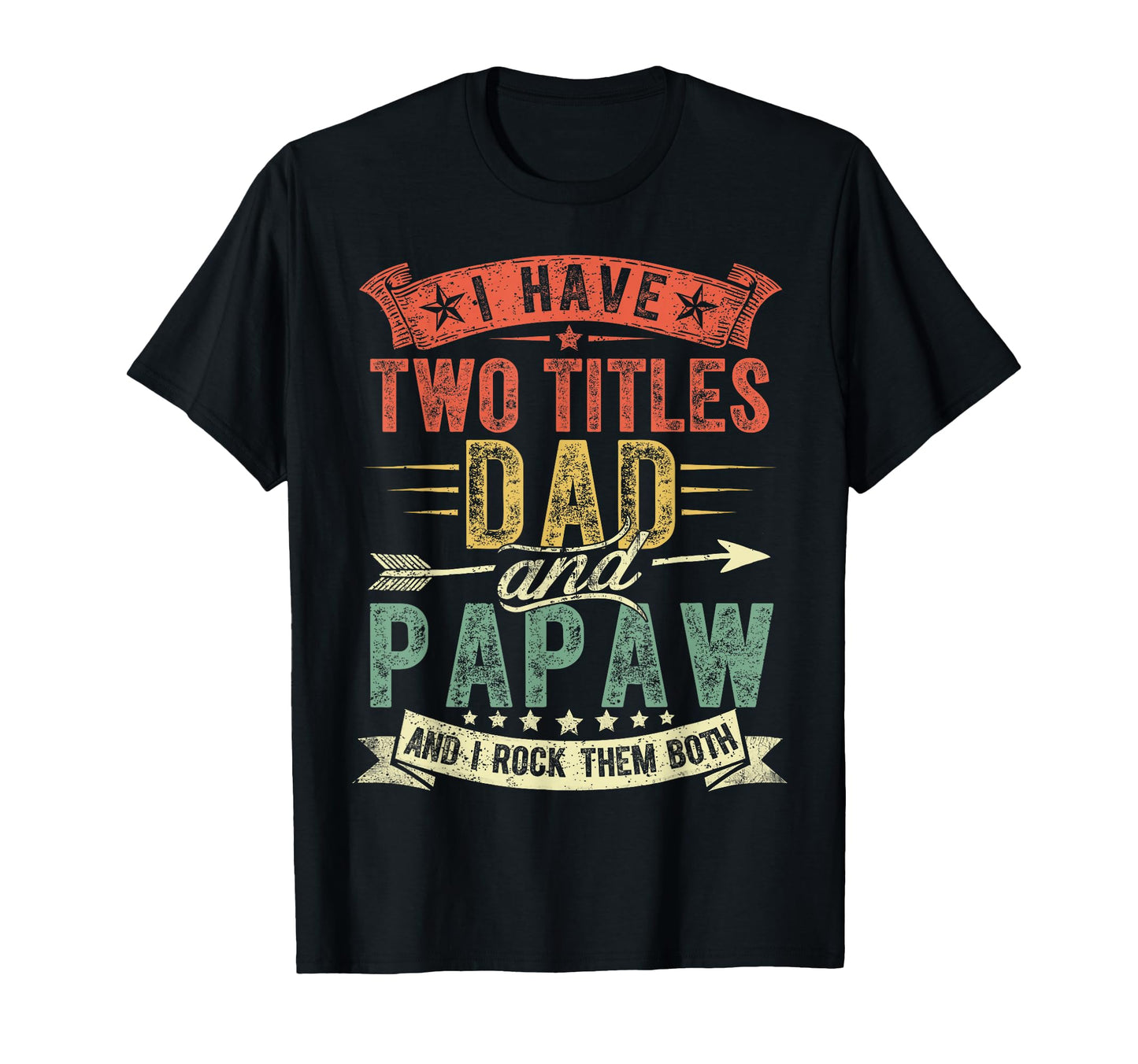 Fathers Day I Have Two Titles Dad T-Shirt - Aesthetic Graphic Men Women - T-Shirt, Sweatshirt, Hoodie