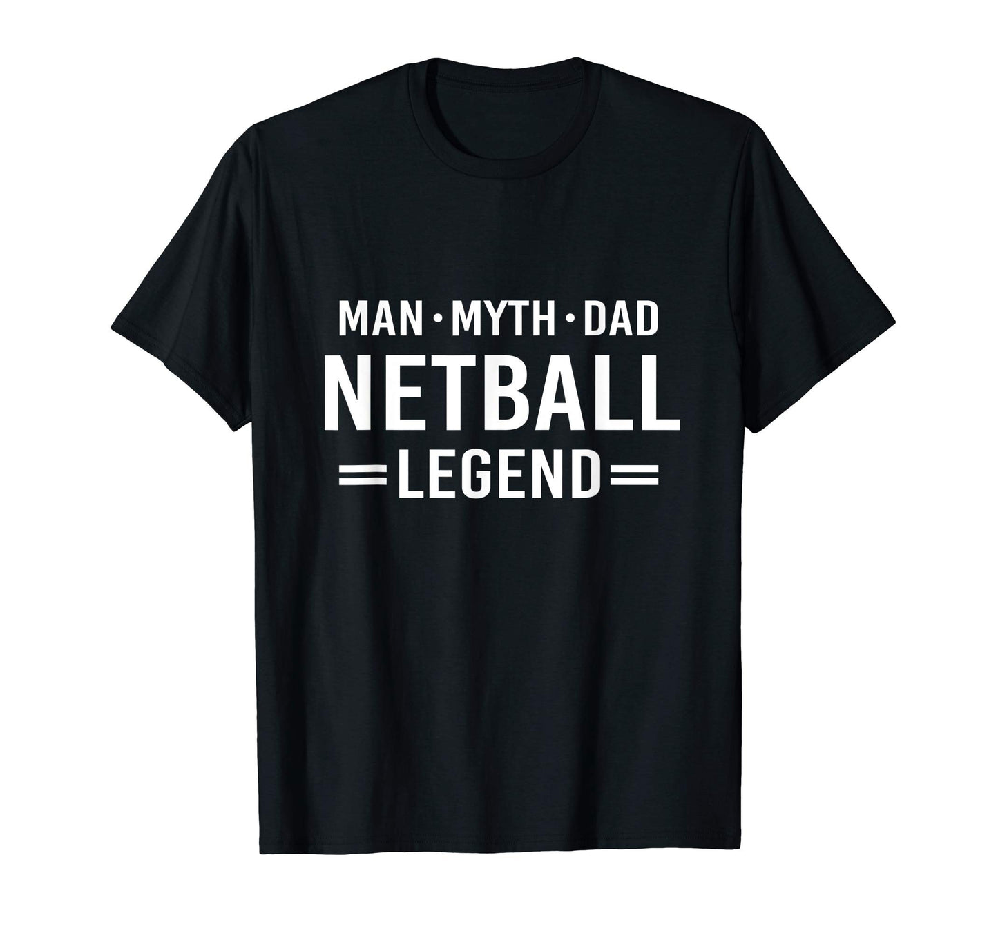 Myth Legend Dad Netball T-Shirt - Custom Art Print Men Women - T-Shirt, Sweatshirt, Hoodie