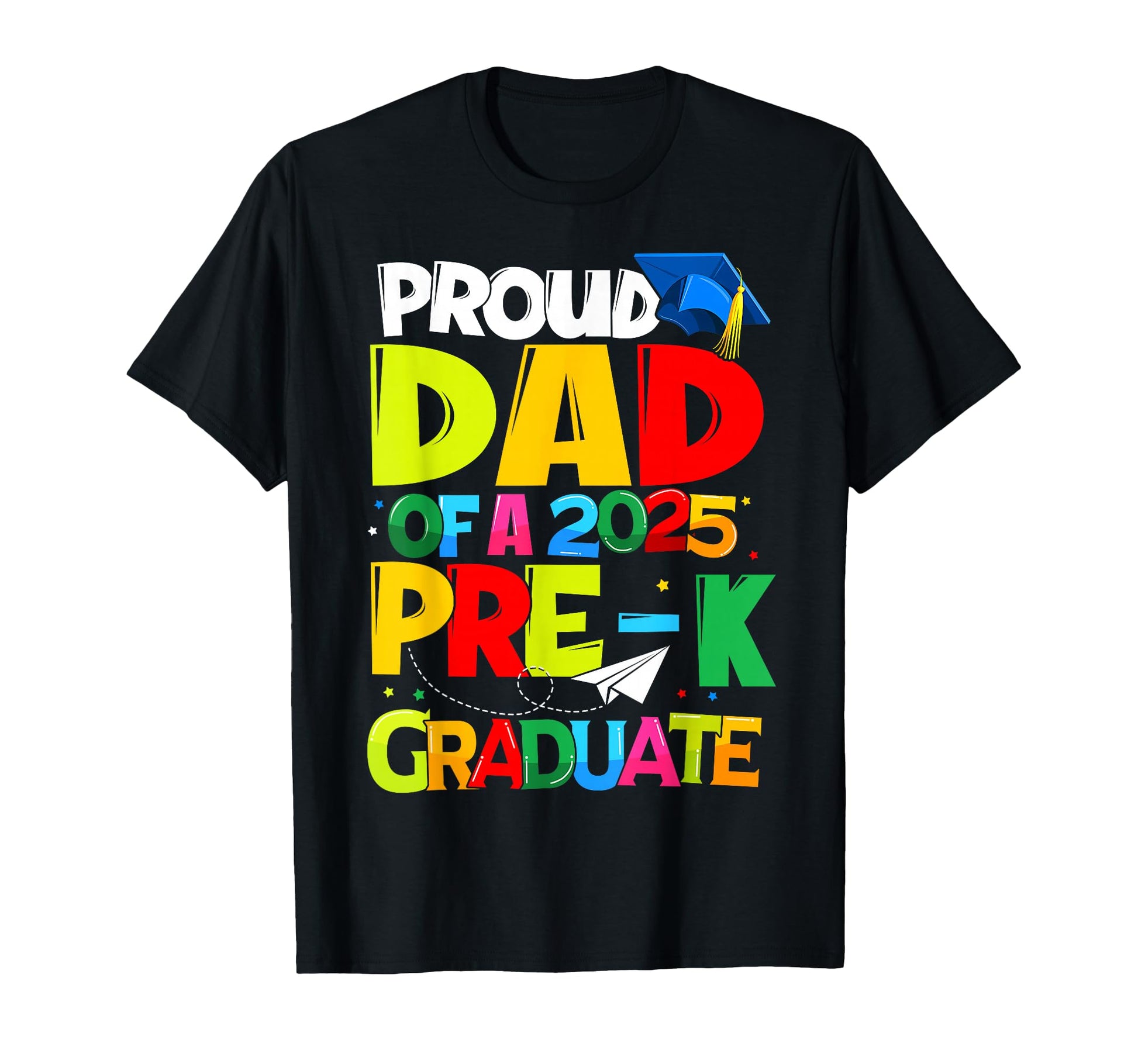 Proud Dad Class 2025 Pre K Graduate T-Shirt - Custom Art Print for Adults - T-Shirt, Sweatshirt, Hoodie