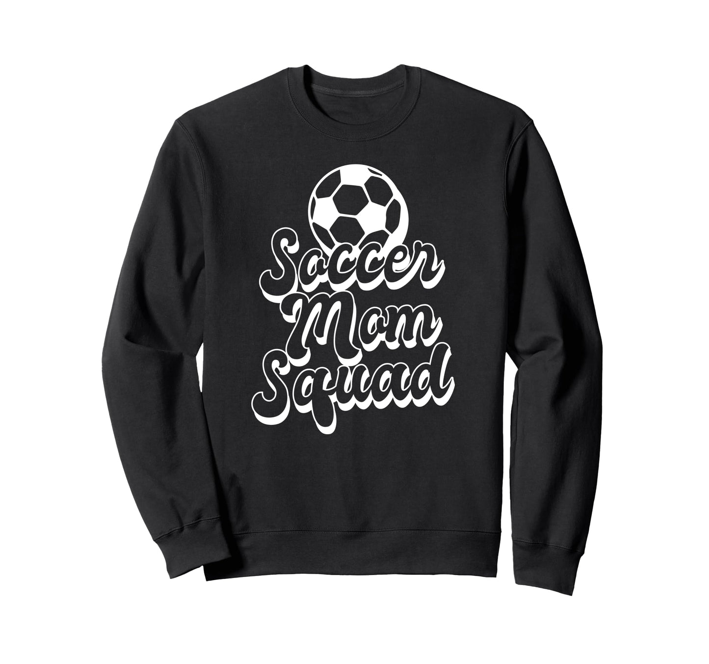 Soccer Sports Funny Soccer Mom Sweatshirt - Streetwear Style for Adults - T-Shirt, Sweatshirt, Hoodie
