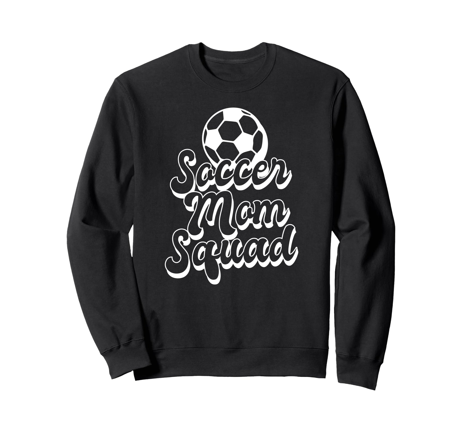 Soccer Sports Funny Soccer Mom Sweatshirt - Streetwear Style for Adults - T-Shirt, Sweatshirt, Hoodie
