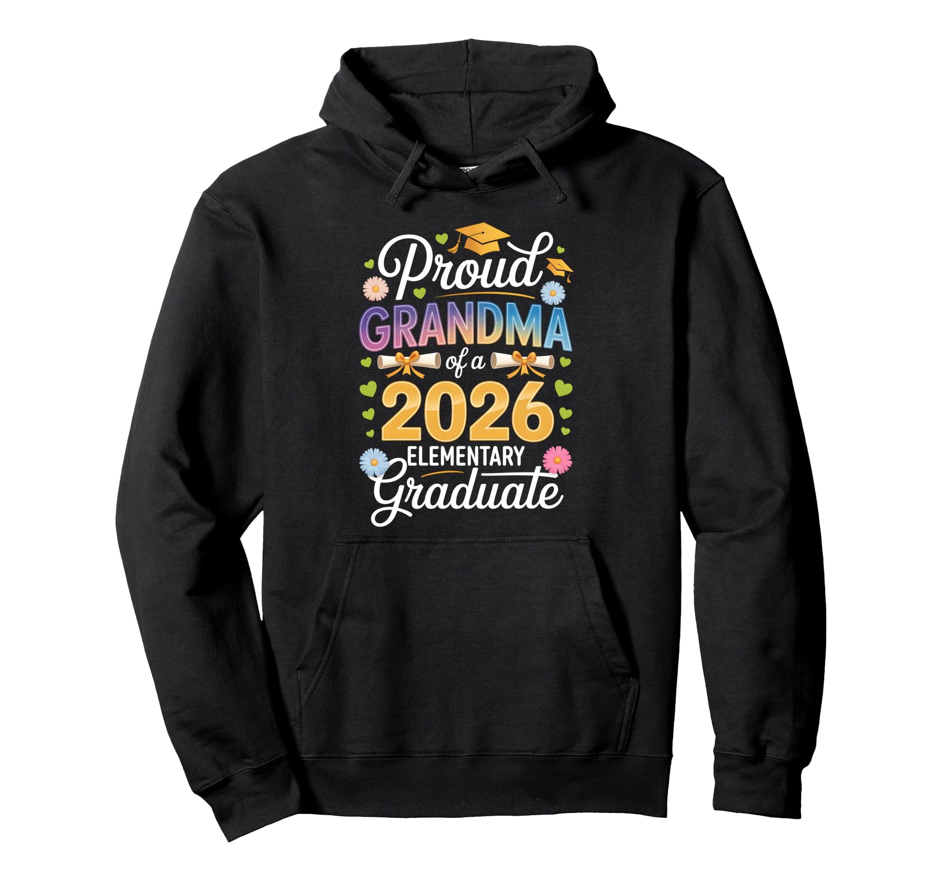 Proud Grandma 2026 Elementary Graduate Hoodie - Trendy Graphic Unisex - T-Shirt, Sweatshirt, Hoodie