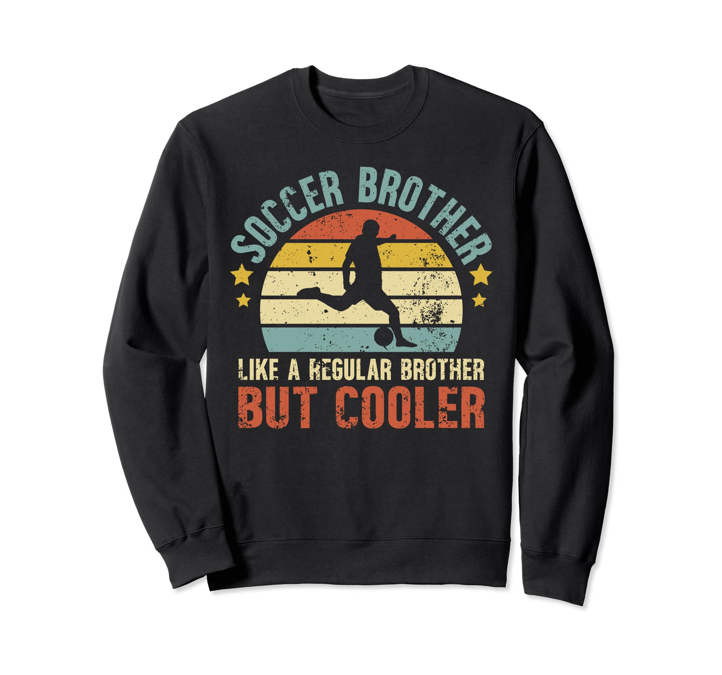 Soccer Brother Soccer Player Soccer Sweatshirt - Unique Graphic for Adults - T-Shirt, Sweatshirt, Hoodie