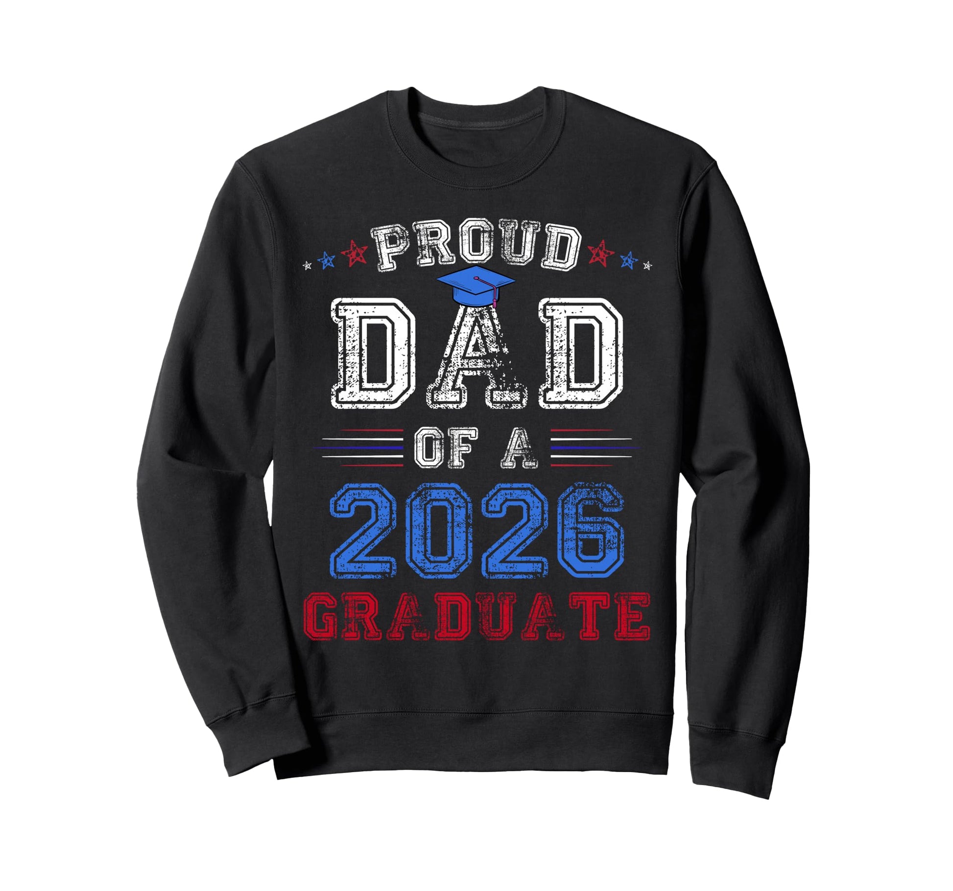 Proud Dad 2026 Graduate Class Senior Sweatshirt - Trendy Graphic Men Women - T-Shirt, Sweatshirt, Hoodie