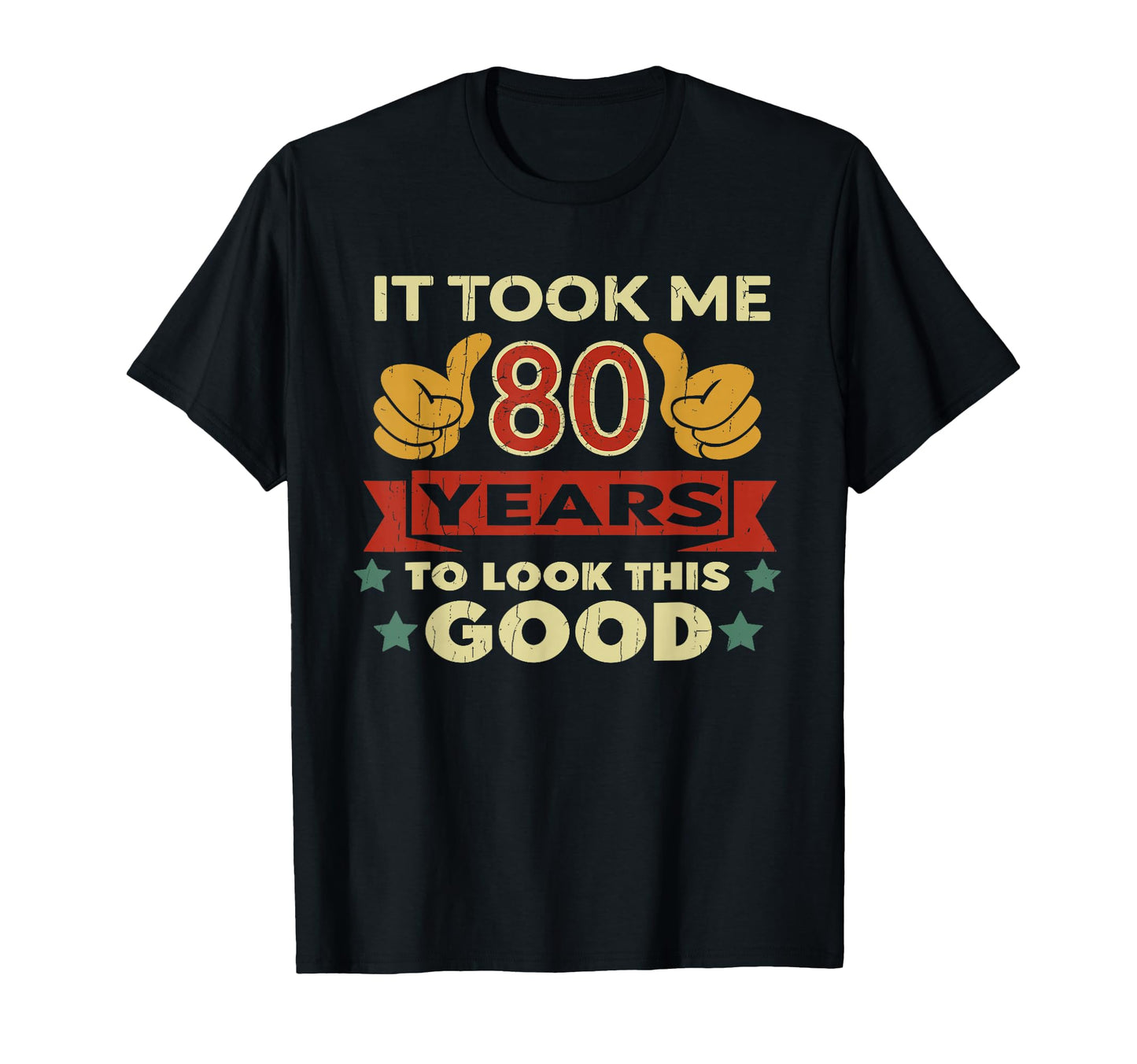 It Took Me 80 Years 80Th Birthday T-Shirt - Minimalist Print Unisex - T-Shirt, Sweatshirt, Hoodie