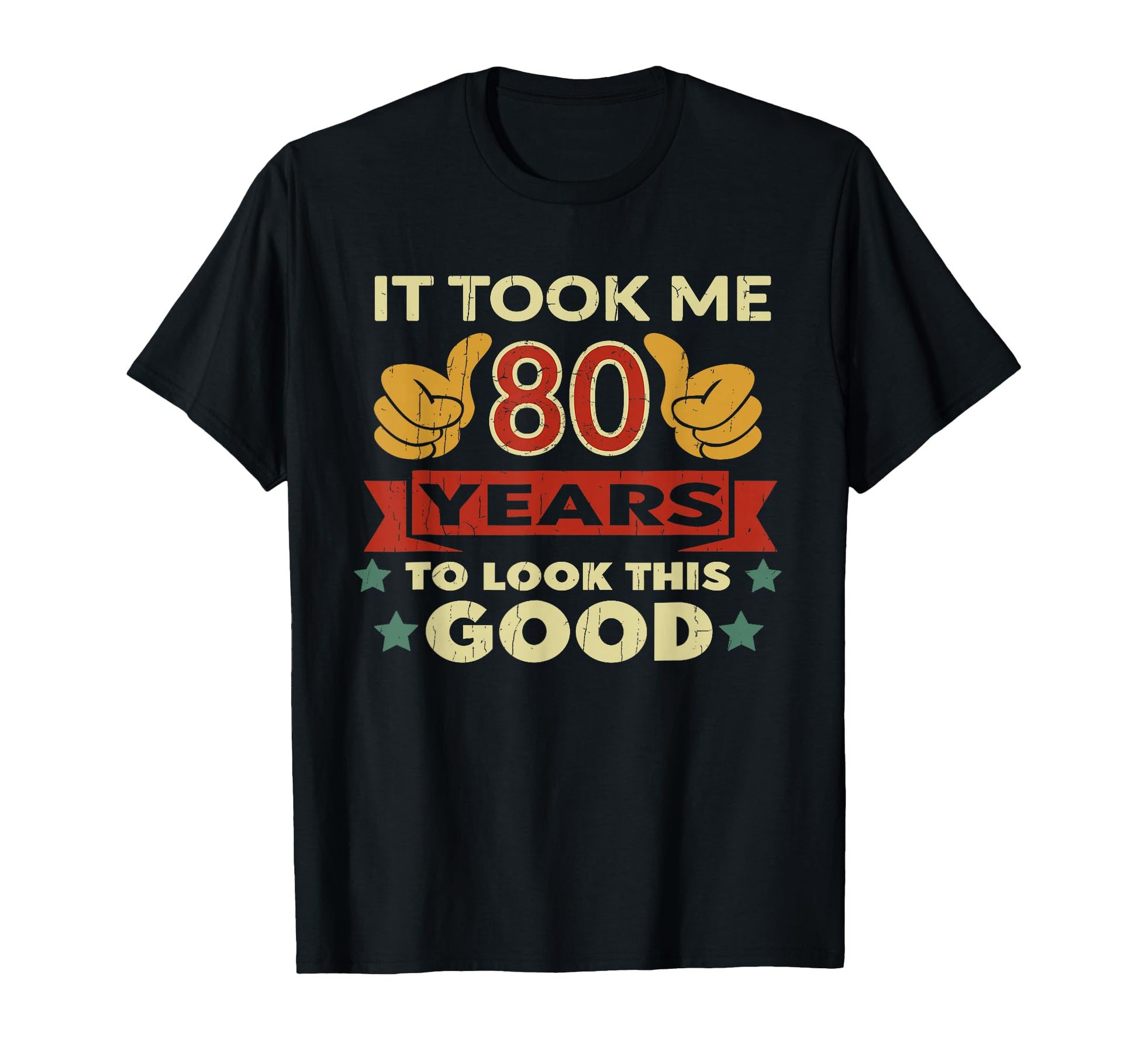 It Took Me 80 Years 80Th Birthday T-Shirt - Minimalist Print Unisex - T-Shirt, Sweatshirt, Hoodie