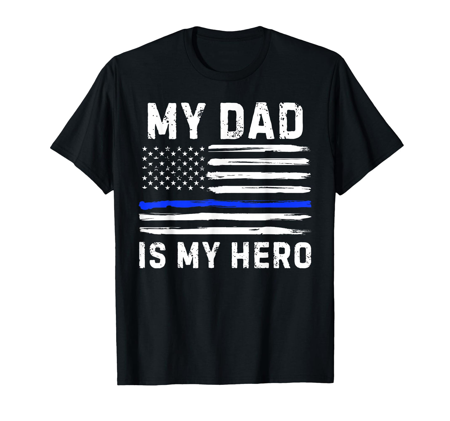 My Dad Is My Hero Police Officer Blue T-Shirt - Aesthetic Graphic Unisex - T-Shirt, Sweatshirt, Hoodie
