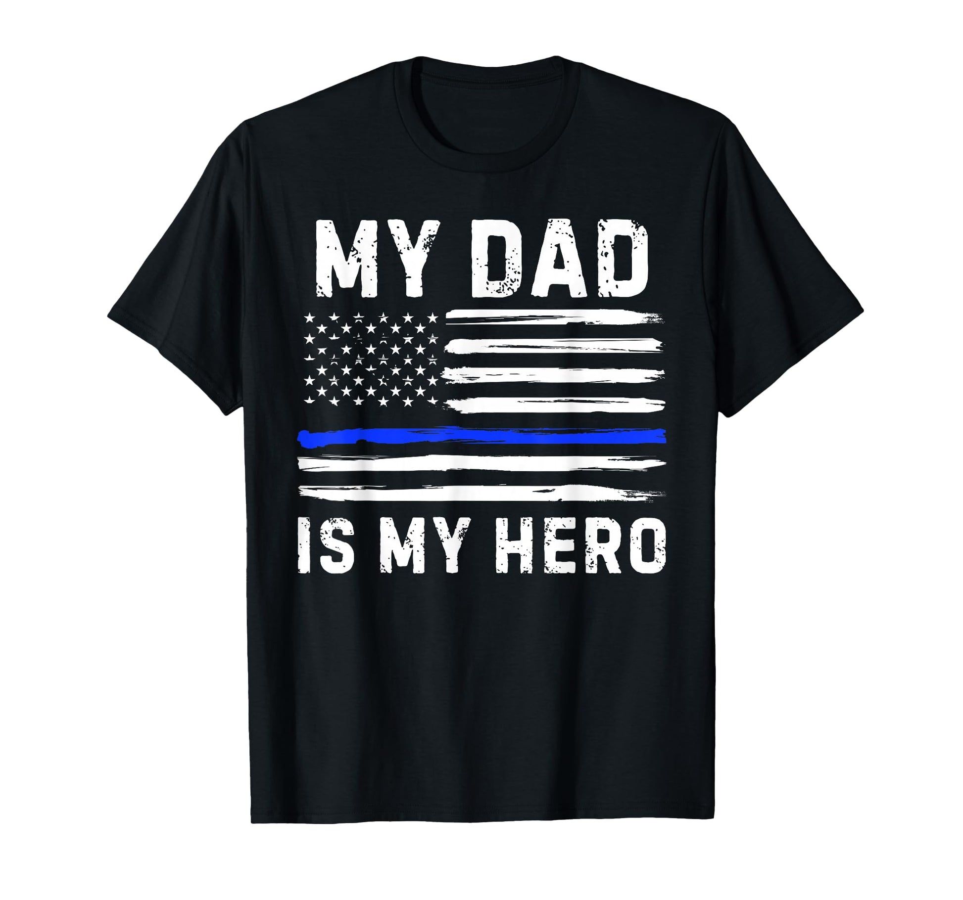 My Dad Is My Hero Police Officer T-Shirt - Streetwear Style for Adults - T-Shirt, Sweatshirt, Hoodie