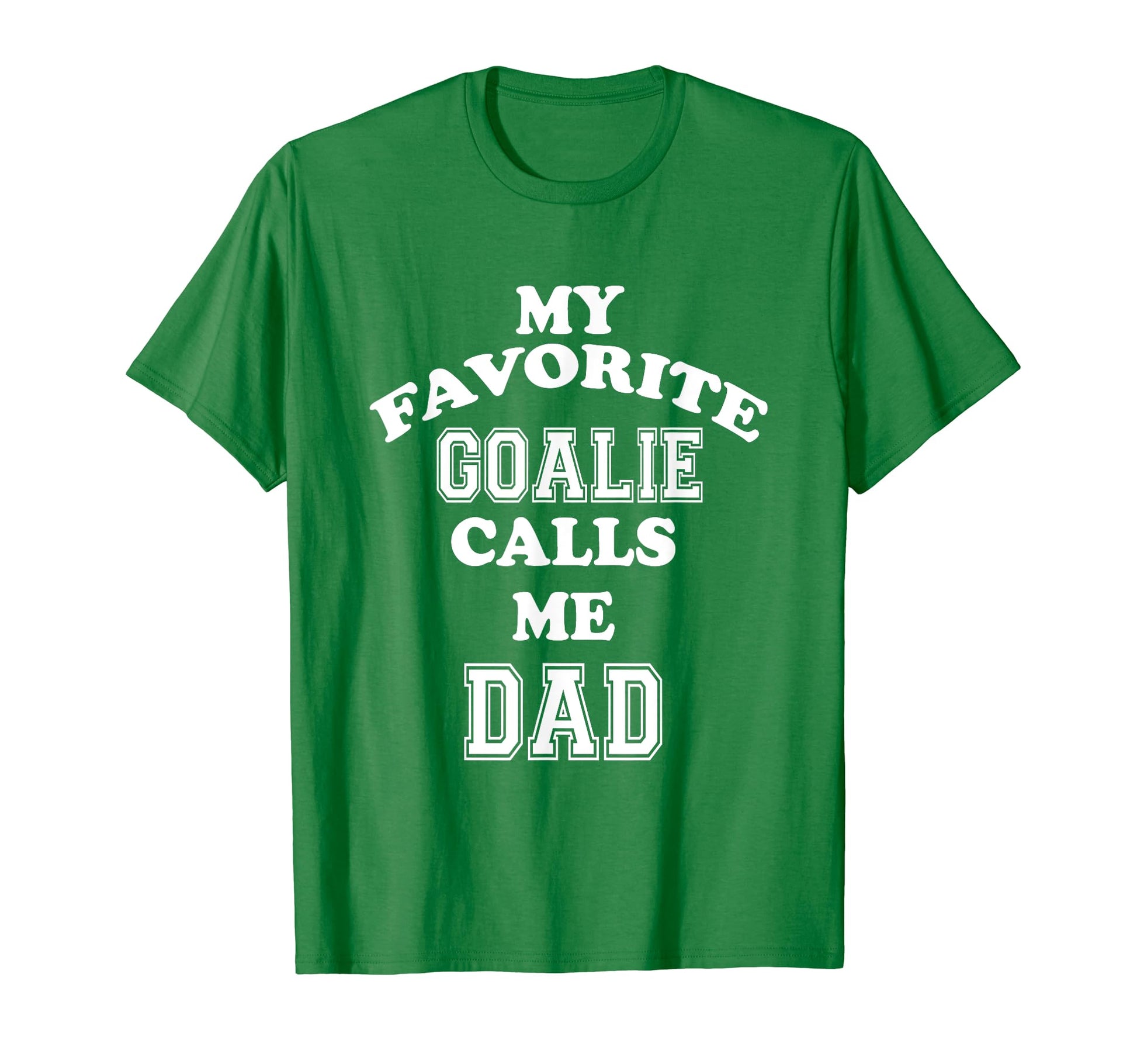 My Favorite Goalie Calls Me Dad T-Shirt - Minimalist Print for Adults - T-Shirt, Sweatshirt, Hoodie