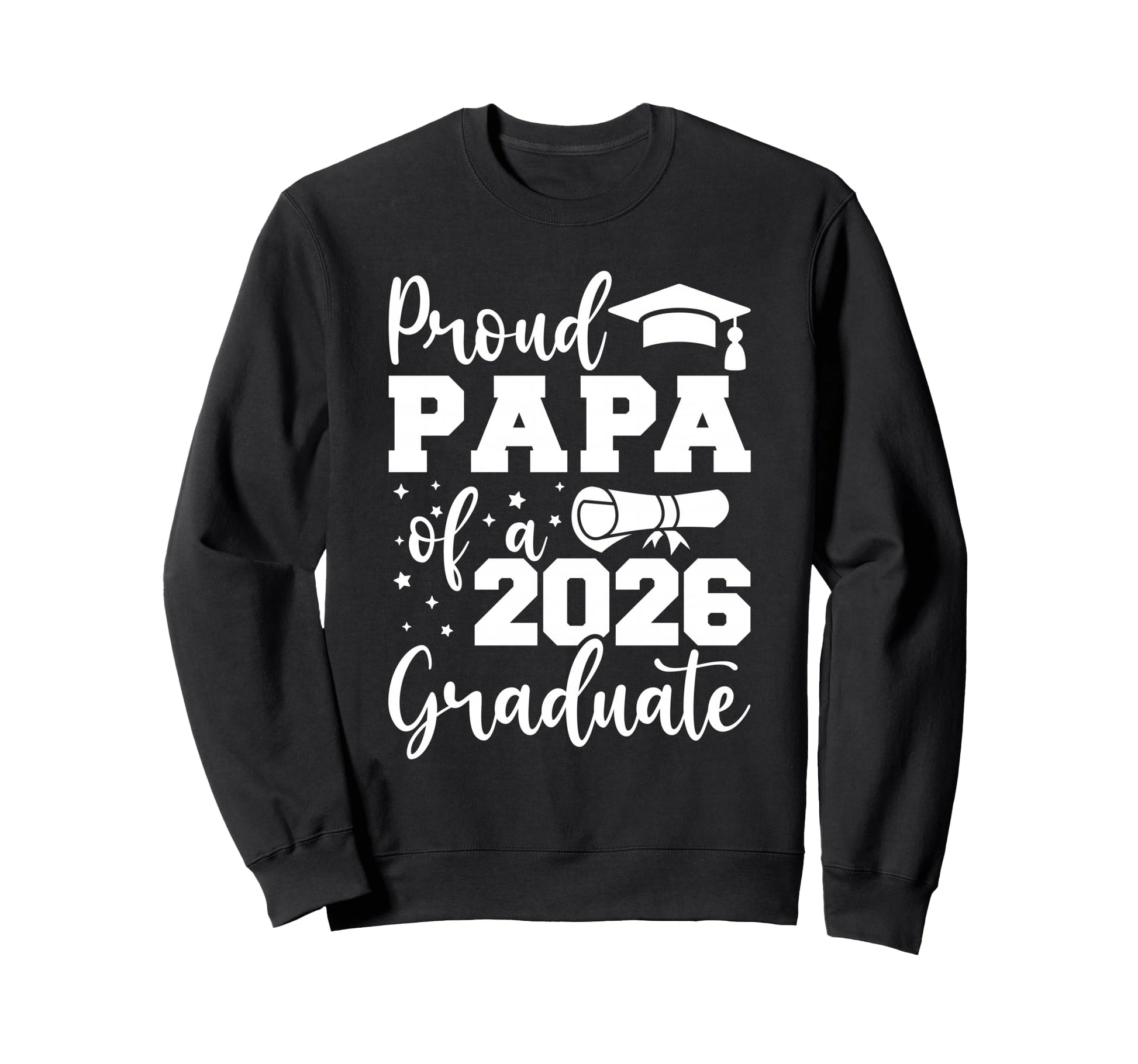 Proud Papa Class 2026 Graduate Sweatshirt - Streetwear Style for Adults - T-Shirt, Sweatshirt, Hoodie