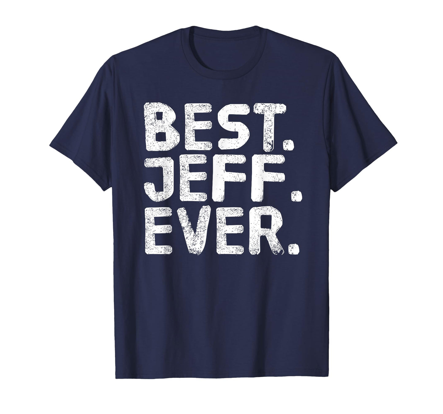 Best Jeff Ever Funny Fathers Gift T-Shirt - Aesthetic Graphic Men Women - T-Shirt, Sweatshirt, Hoodie