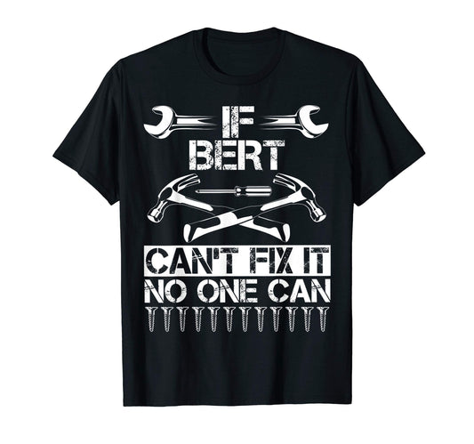 Bert Fix It Funny Birthday T-Shirt - Trendy Graphic for Adults - T-Shirt, Sweatshirt, Hoodie