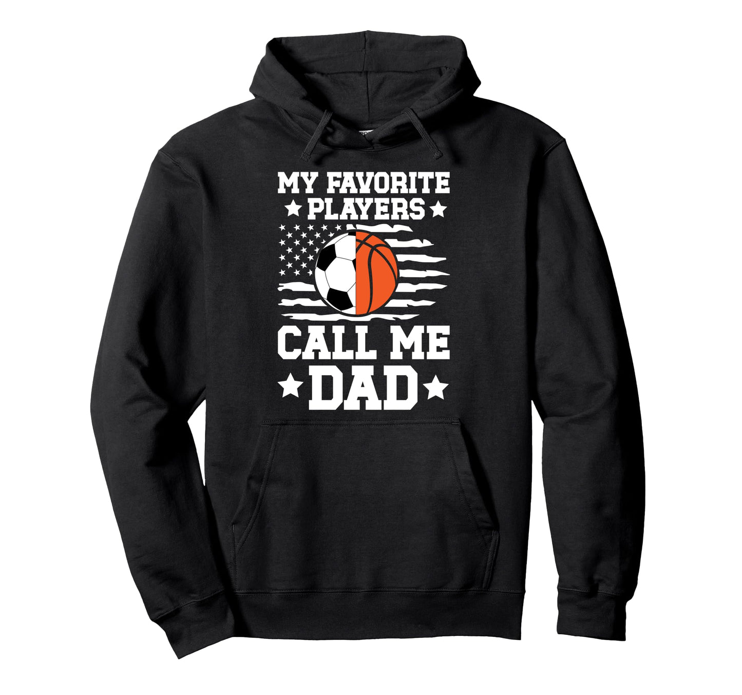 My Favorite Players Call Me Dad Soccer Hoodie - Unique Graphic Men Women - T-Shirt, Sweatshirt, Hoodie