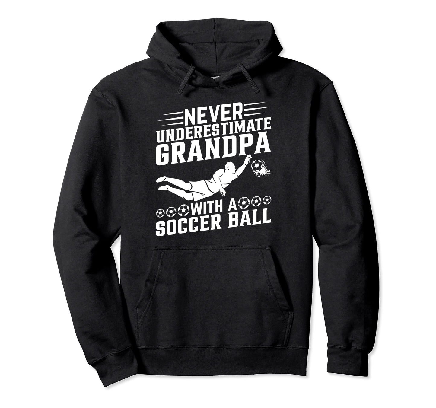 Never Underestimate Grandpa Soccer Ball Hoodie - Novelty Apparel Unisex - T-Shirt, Sweatshirt, Hoodie