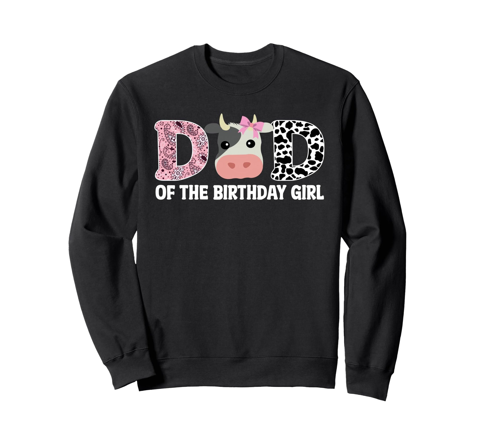 Dad Birthday Cow Farm 1St Birthday Sweatshirt - Graphic Print for Adults - T-Shirt, Sweatshirt, Hoodie