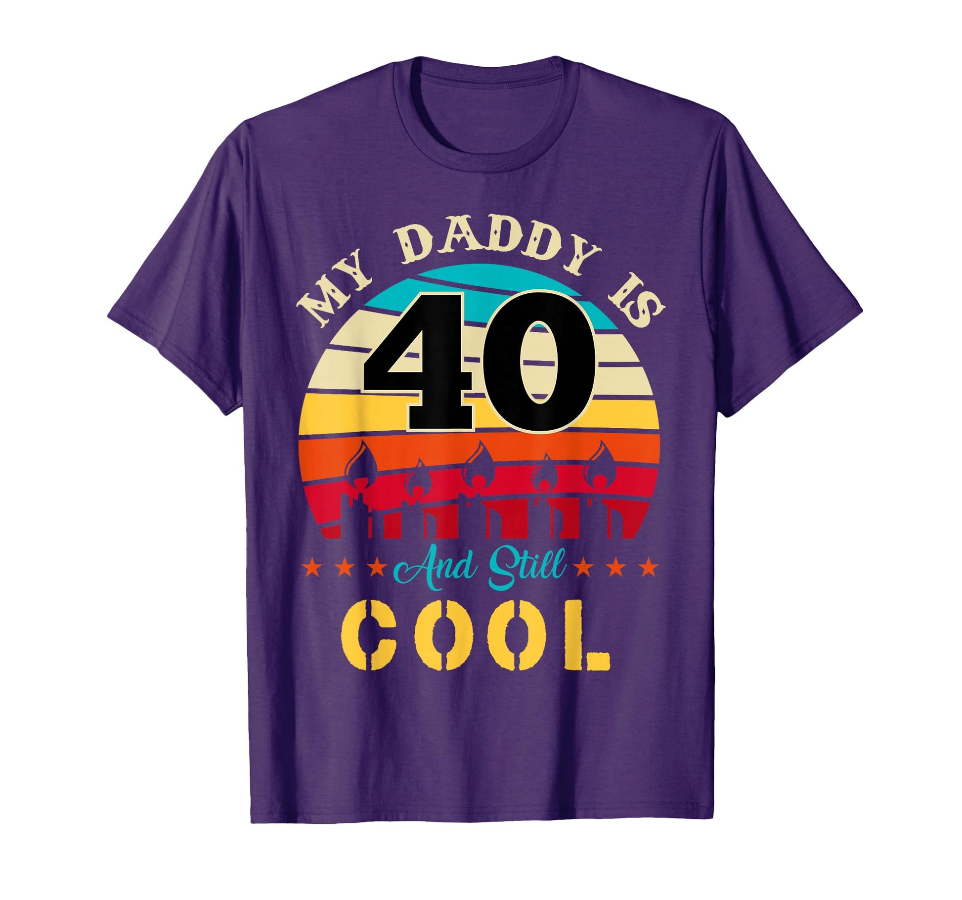 My Daddy Is 40 And Still T-Shirt - Aesthetic Graphic Men Women - T-Shirt, Sweatshirt, Hoodie