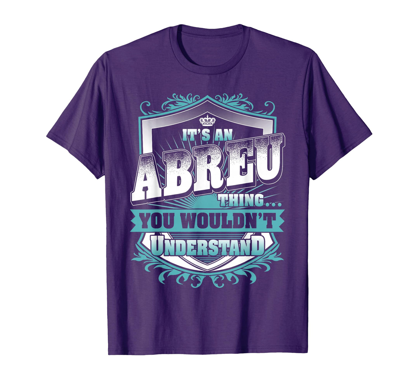 Its Abreu Thing You Wouldnt Understand Name T-Shirt - Trendy Graphic Unisex - T-Shirt, Sweatshirt, Hoodie