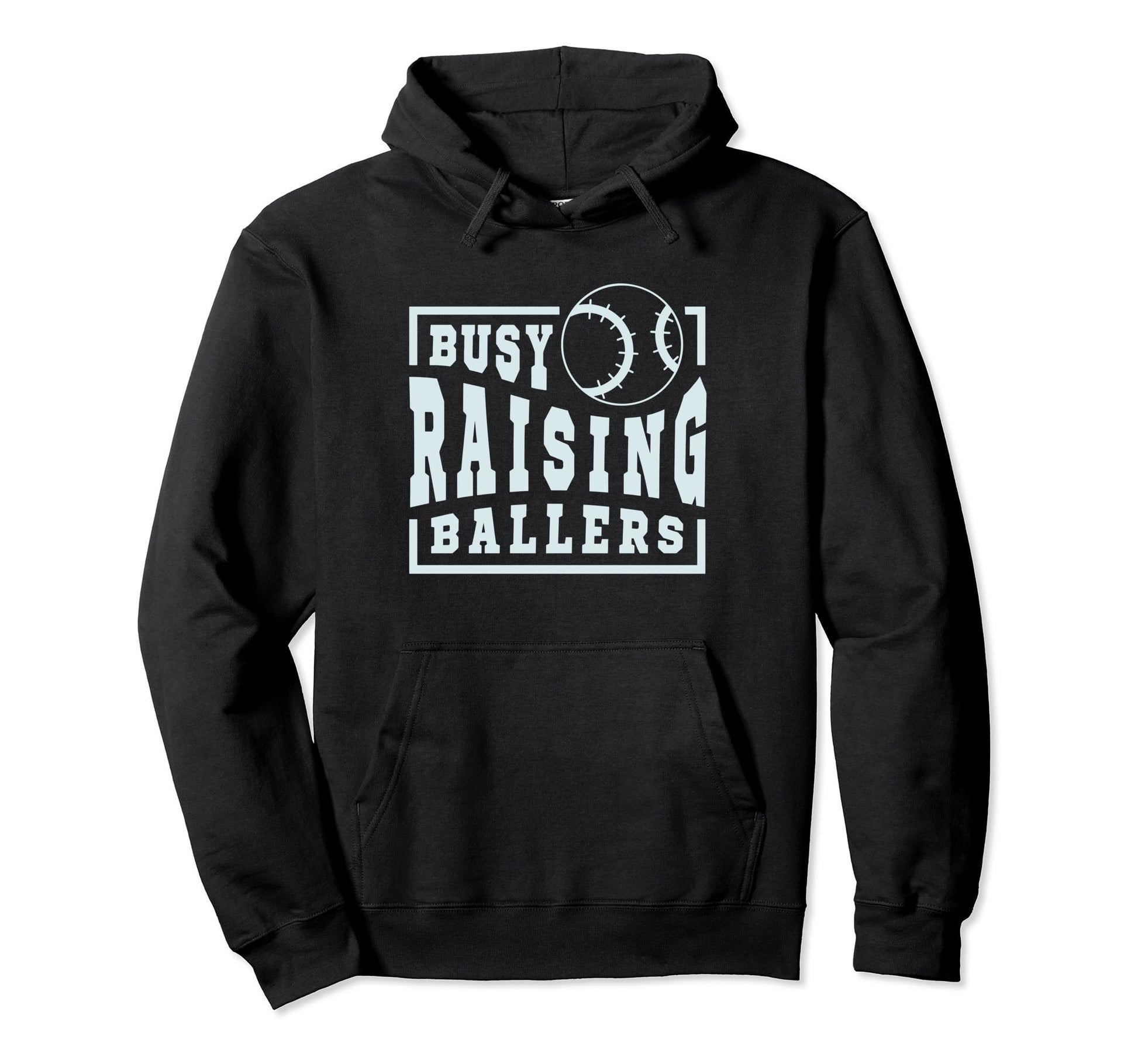 Busy Raising Ballers Funny Baseball Moms Hoodie - Novelty Apparel Unisex - T-Shirt, Sweatshirt, Hoodie