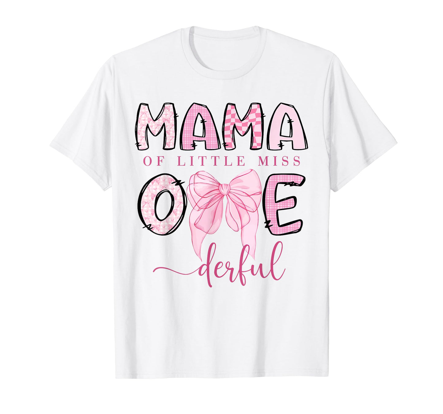 Mama Little Miss Onederful Coquette T-Shirt - Fun Novelty Design Unisex - T-Shirt, Sweatshirt, Hoodie