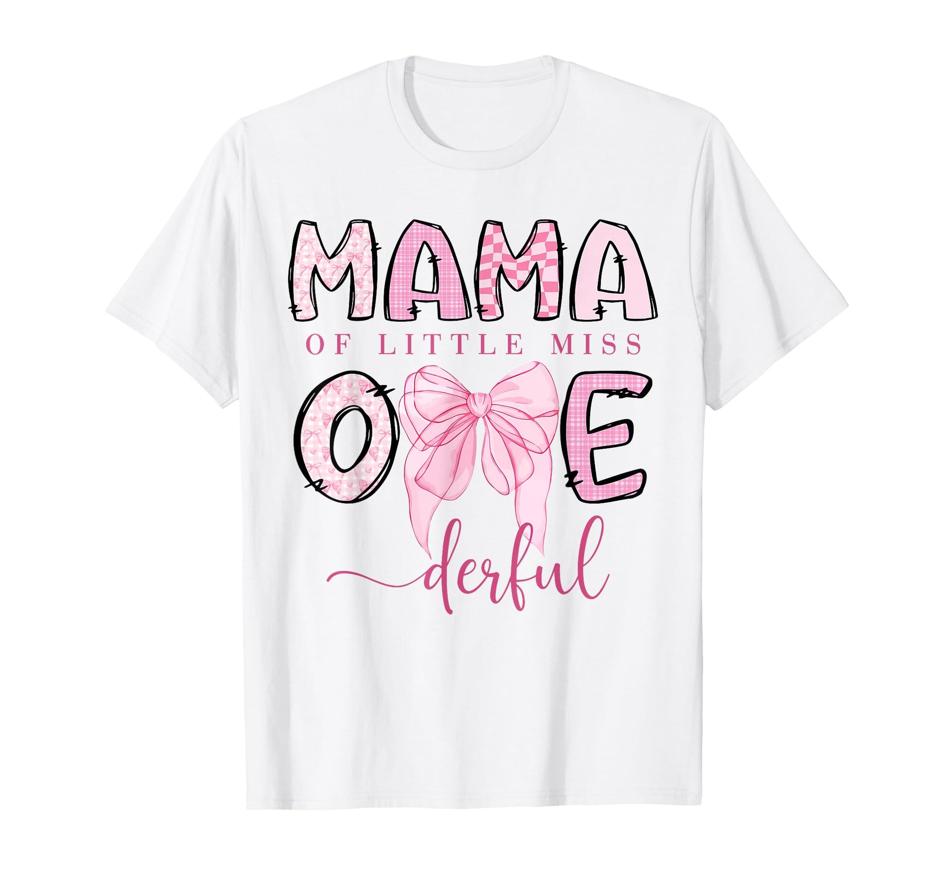Mama Little Miss Onederful Coquette T-Shirt - Fun Novelty Design Unisex - T-Shirt, Sweatshirt, Hoodie