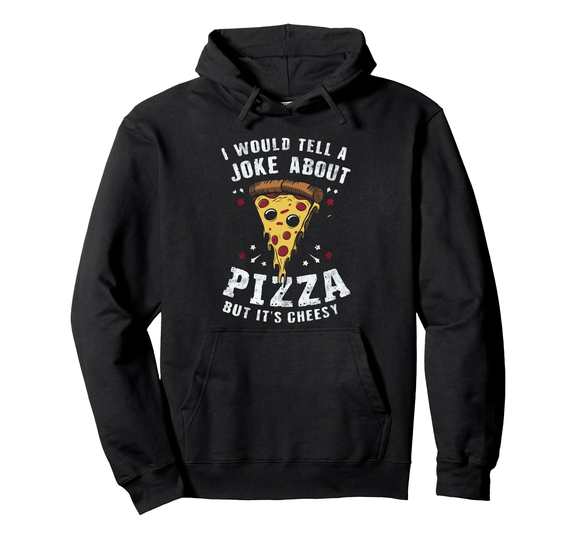 Cheesy Dad Joke Slice Pizza Fathers Day Hoodie - Graphic Print for Adults - T-Shirt, Sweatshirt, Hoodie